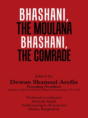 cover image of Bhashani, the Maulana Bhashani, the Comrade